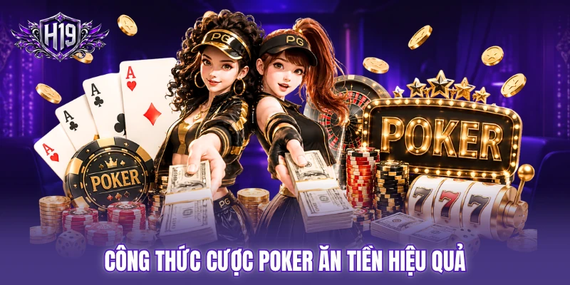 Công thức cược poker ăn tiền hiệu quả Công thức cược poker ăn tiền hiệu quả