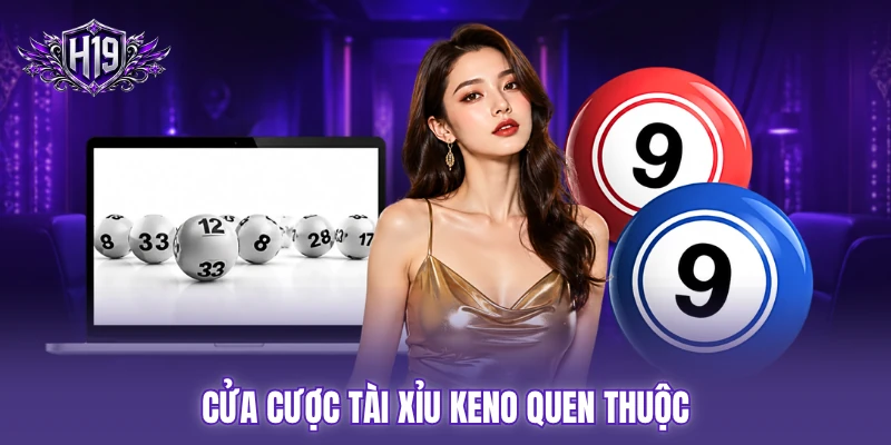 Cửa cược Tài Xỉu keno quen thuộc Cửa cược Tài Xỉu keno quen thuộc