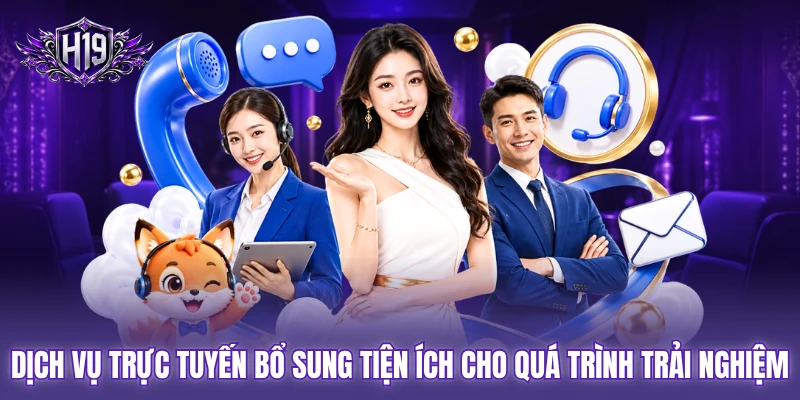 Dịch vụ trực tuyến bổ sung tiện ích cho quá trình trải nghiệm Dịch vụ trực tuyến bổ sung tiện ích cho quá trình trải nghiệm