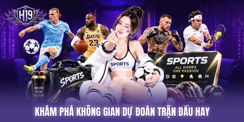 Khám phá không gian dự đoán trận đấu hay