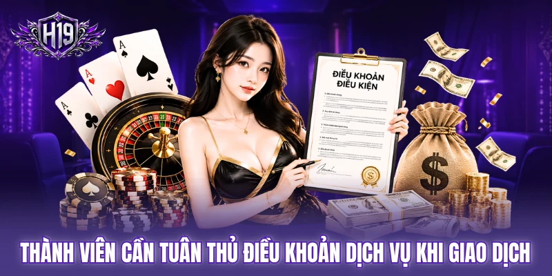 Thành viên cần tuân thủ điều khoản dịch vụ khi giao dịch Thành viên cần tuân thủ điều khoản dịch vụ khi giao dịch